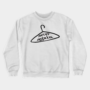 never again Crewneck Sweatshirt